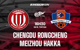 Nhận định Chengdu Rongcheng vs Meizhou Hakka 16h30 ngày 20/6 (VĐQG Trung Quốc 2022)