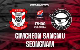 Nhận định Gimcheon Sangmu vs Seongnam 17h00 ngày 21/6 (VĐQG Hàn Quốc 2022)