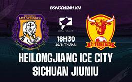 Nhận định Heilongjiang Ice City vs Sichuan Jiuniu 18h30 ngày 20/6 (Hạng 2 Trung Quốc 2022)