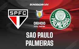 Nhận định,  Sao Paulo vs Palmeiras 6h00 ngày 21/6 (VĐQG Brazil 2022)