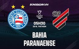 Nhận định Bahia vs Paranaense 5h30 ngày 23/6 (Cúp quốc gia Brazil 2022)