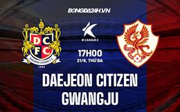 Nhận định Daejeon Citizen vs Gwangju 17h00 ngày 21/6 (Hạng 2 Hàn Quốc 2022)