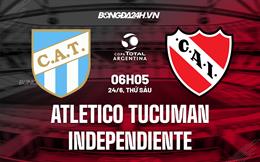 Nhận định Atletico Tucuman vs Independiente 6h05 ngày 24/6 (Cúp quốc gia Argentina 2022)