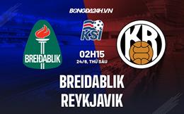 Nhận định, dự đoán Breidablik vs Reykjavik 2h15 ngày 24/6 (VĐQG Iceland 2022)