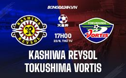 Nhận định Kashiwa Reysol vs Tokushima Vortis 17h00 ngày 22/6 (Cúp Nhật Hoàng 2022)