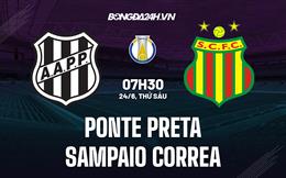 Nhận định Ponte Preta vs Sampaio Correa 7h30 ngày 24/6 (Hạng 2 Brazil 2022)