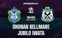 Nhận định Shonan Bellmare vs Jubilo Iwata 17h00 ngày 22/6 (Cúp Nhật Hoàng 2022)