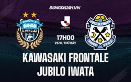 Nhận định Kawasaki Frontale vs Jubilo Iwata 17h00 ngày 25/6 (VĐQG Nhật Bản 2022)