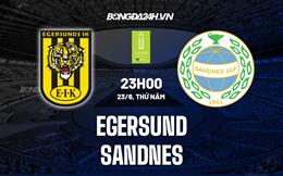 Nhận định,  Egersund vs Sandnes 23h00 ngày 23/6 (Cúp QG Na Uy 2022/23)