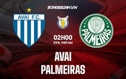 Nhận định,  Avai vs Palmeiras 2h00ngày 27/6 (VĐQG Brazil 2022)