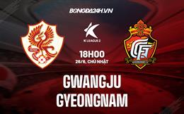 Nhận định Gwangju vs Gyeongnam 18h00 ngày 26/6 (Hạng 2 Hàn Quốc 2022)