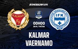 Nhận định Kalmar vs Vaernamo 0h00 ngày 28/6 (VĐQG Thuỵ Điển 2022)