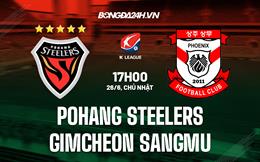 Nhận định Pohang Steelers vs Gimcheon Sangmu 17h00 ngày 26/6 (VĐQG Hàn Quốc 2022)