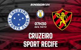 Nhận định Cruzeiro vs Sport Recife 7h30 ngày 29/6 (Hạng 2 Brazil 2022)