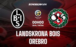 Nhận định Landskrona BoIS vs Orebro 0h00 ngày 28/6 (Hạng 2 Thụy Điển 2022)