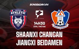 Nhận định Shaanxi Changan vs Jiangxi Beidamen 14h30 ngày 27/6 (Hạng 2 Trung Quốc 2022)