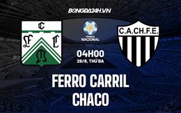 Nhận định, soi kèo Ferro Carril vs Chaco 4h00 ngày 28/6 (Hạng 2 Argentina 2022)