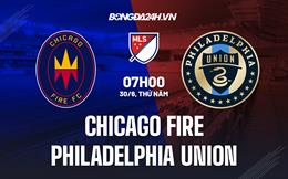 Nhận định Chicago Fire vs Philadelphia Union 7h00 ngày 30/6 (Nhà Nghề Mỹ 2022)