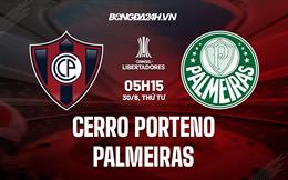 Nhận định Cerro Porteno vs Palmeiras 5h15 ngày 30/6 (Copa Libertadores 2022)
