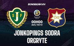 Nhận định Jonkopings Sodra vs Orgryte 0h00 ngày 29/6 (Hạng 2 Thụy Điển 2022)