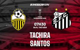 Nhận định Tachira vs Santos 7h30 ngày 30/6 (Copa Sudamericana 2022)