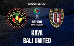 Nhận định bóng đá Kaya vs Bali United 16h00 ngày 30/6 (AFC Cup 2022)