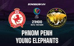 Nhận định Phnom Penh vs Young Elephants 21h00 ngày 30/6 (AFC Cup 2022)