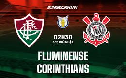 Nhận định,  Fluminense vs Corinthians 2h30 ngày 3/7 (VĐQG Brazil 2022)