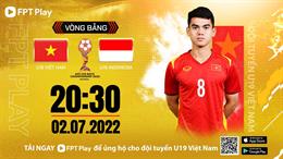 FPT Play phát sóng trực tiếp giải Vô địch U19 Đông Nam Á 2022