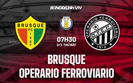 Nhận định Brusque vs Operario Ferroviario 7h30 ngày 2/7 (Hạng 2 Brazil 2022)