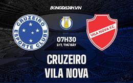 Nhận định,  Cruzeiro vs Vila Nova 7h30 ngày 2/7 (Hạng 2 Brazil 2022)