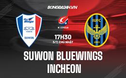 Nhận định Suwon Bluewings vs Incheon 17h30 ngày 3/7 (VĐQG Hàn Quốc 2022)