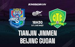 Nhận định Tianjin Jinmen vs Beijing Guoan 16h30 ngày 3/7 (VĐQG Trung Quốc 2022)