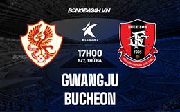 Nhận định,  Gwangju vs Bucheon 17h00 ngày 5/7 (Hạng 2 Hàn Quốc 2022)