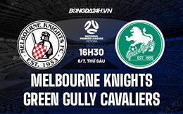 Nhận định Melbourne Knights vs Green Gully Cavaliers 16h30 ngày 8/7 (VĐQG bang Victoria 2022)
