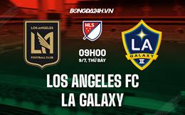 Nhận định Los Angeles FC vs LA Galaxy 9h00 ngày 9/7 (Nhà Nghề Mỹ 2022)