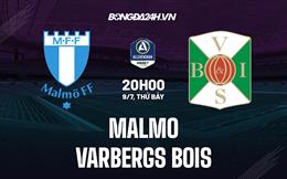 Nhận định Malmo vs Varbergs BoIS 20h00 ngày 9/7 (VĐQG Thụy Điển)