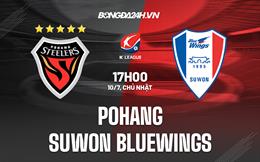 Nhận định Pohang vs Suwon Bluewings 17h00 ngày 10/7 (VĐQG Hàn Quốc 2022)