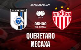 Nhận định,  Queretaro vs Necaxa 5h00 ngày 11/7 (VĐQG Mexico 2022/23)