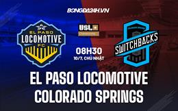 Nhận định El Paso Locomotive vs Colorado Springs 8h30 ngày 10/7 (Hạng Nhất Mỹ 2022)