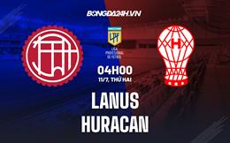 Nhận định bóng đá Lanus vs Huracan 4h00 ngày 11/7 (VĐQG Argentina 2022)