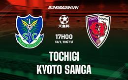 Nhận định, dự đoán Tochigi vs Kyoto Sanga 17h00 ngày 13/7 (Cúp Nhật Hoàng 2022)