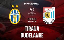 Nhận định,  Tirana vs Dudelange 1h00 ngày 13/7 (Champions League 2022/23)