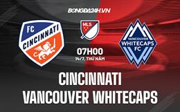 Nhận định Cincinnati vs Vancouver Whitecaps 7h00 ngày 14/7 (Nhà Nghề Mỹ 2022)