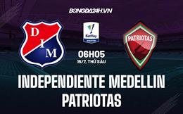 Nhận định Independiente Medellin vs Patriotas 6h05 ngày 15/7 (VĐQG Colombia 2022)