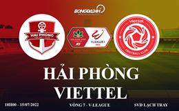 Link xem trực tiếp Hải Phòng vs Viettel bóng đá V-League 2022 ở đâu ?