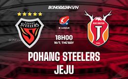 Nhận định Pohang Steelers vs Jeju 18h00 ngày 16/7 (VĐQG Hàn Quốc 2022)
