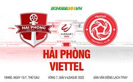 Nhận định Hải Phòng vs Viettel (18h ngày 15/7): Sóng gió chờ ai?