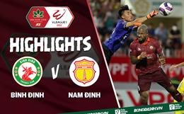 Video tổng hợp: Bình Định 2-1 Nam Định (Vòng 7 V.League 2022)