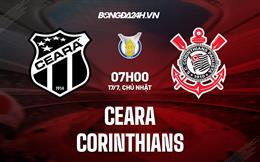 Nhận định Ceara vs Corinthians 7h00 ngày 17/7 (VĐQG Brazil 2022)